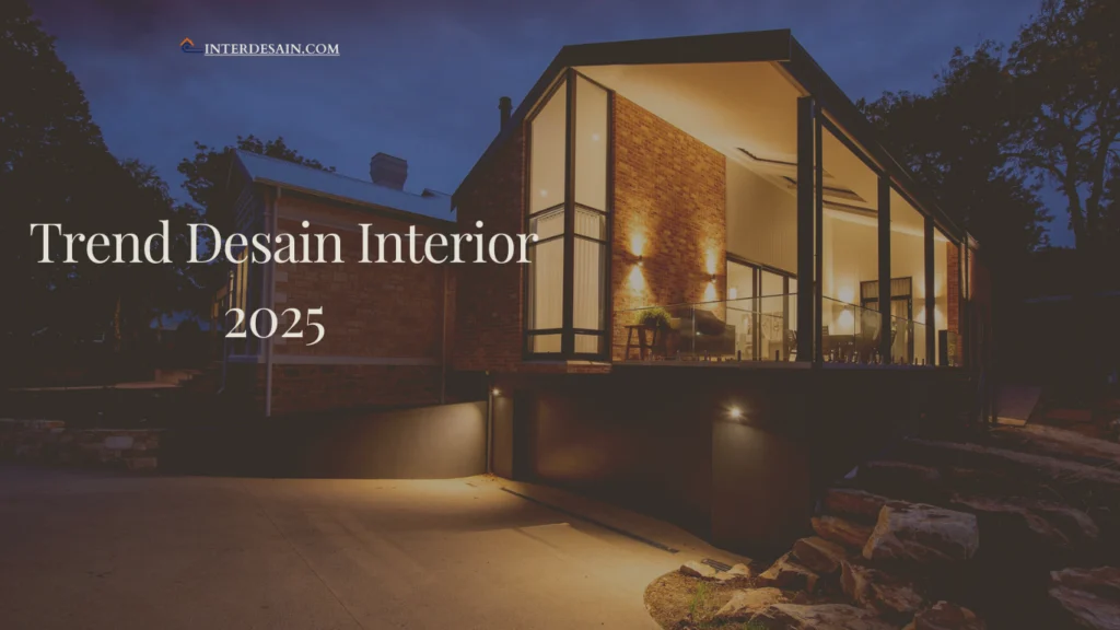 trend desain interior 2025