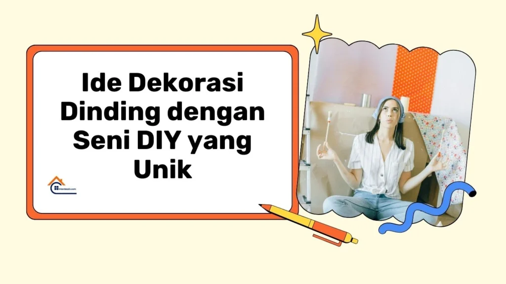 Ide Dekorasi Dinding dengan Seni DIY yang Unik Ide Dekorasi Dinding dengan Seni DIY yang Unik